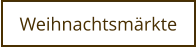 Weihnachtsmärkte
