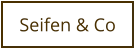 Seifen & Co